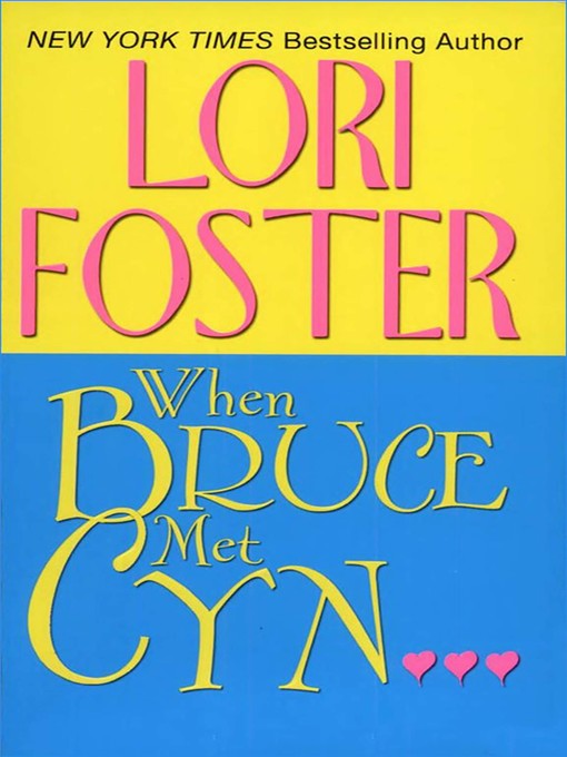 Title details for When Bruce Met Cyn by Lori Foster - Available